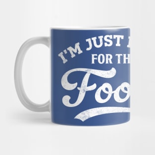 I'm Just Here For The Food Mug